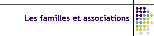 Les familles et associations